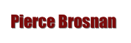 Pierce Brosnan